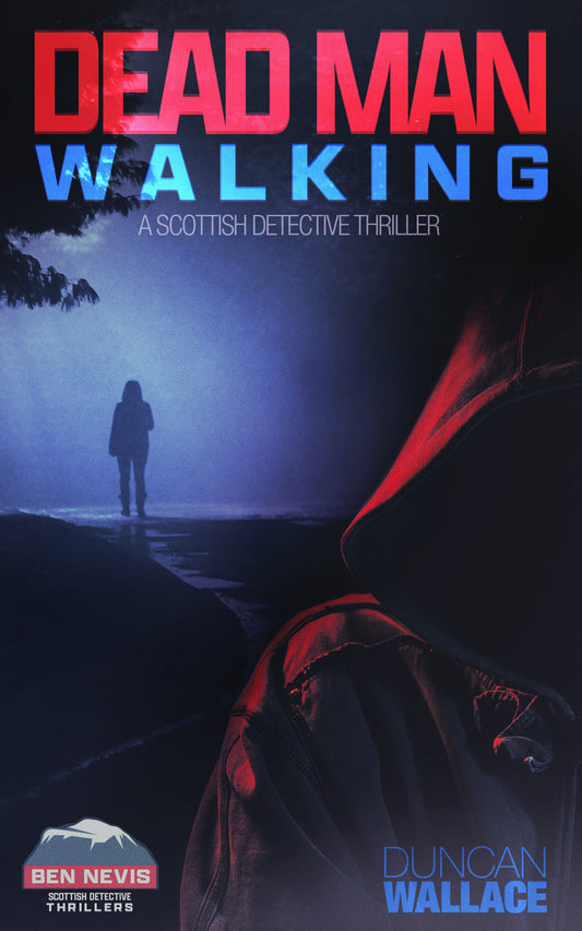 Dead Man Walking: A DCI Ben Nevis Scottish Detective Thriller