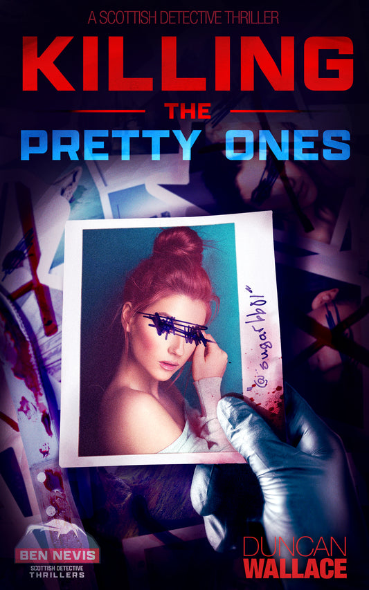 Killing the Pretty Ones: A DCI Ben Nevis Scottish Detective Thriller