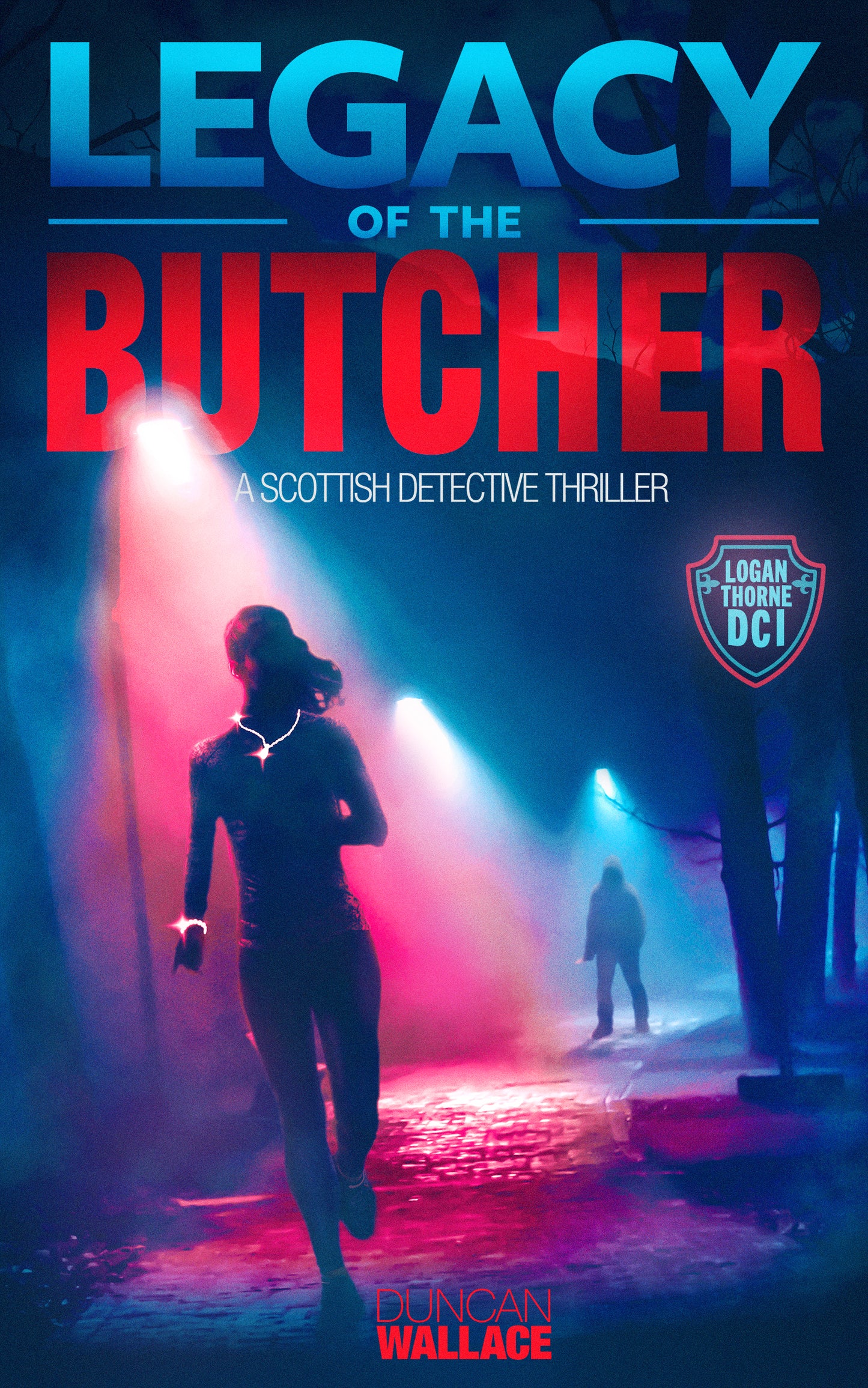 Legacy of the Butcher: A Logan Thorne DCI Scottish Detective Thriller