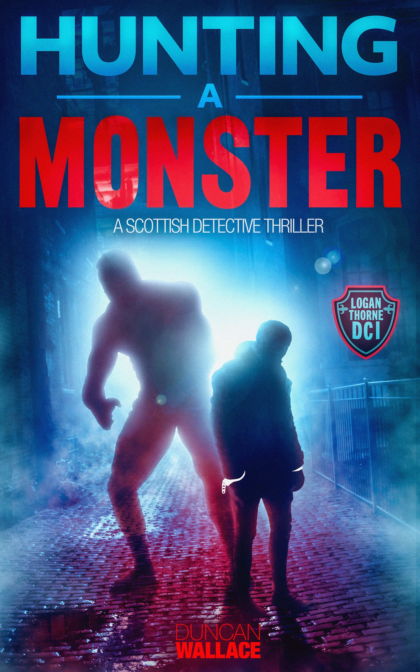 Hunting a Monster: A Logan Thorne DCI Scottish Detective Thriller