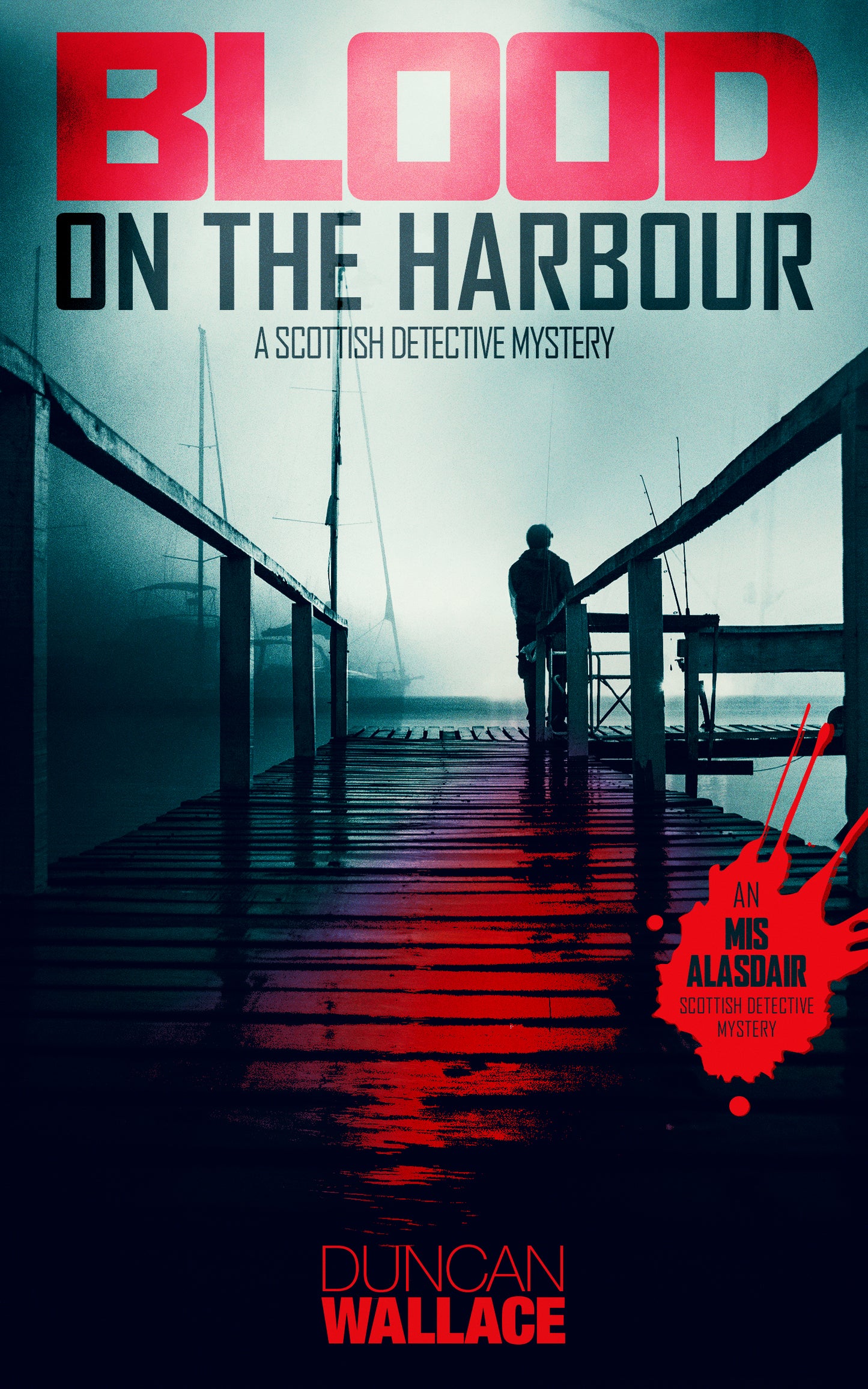 Blood on the Harbour: MIS Alasdair Scottish Detective Mystery