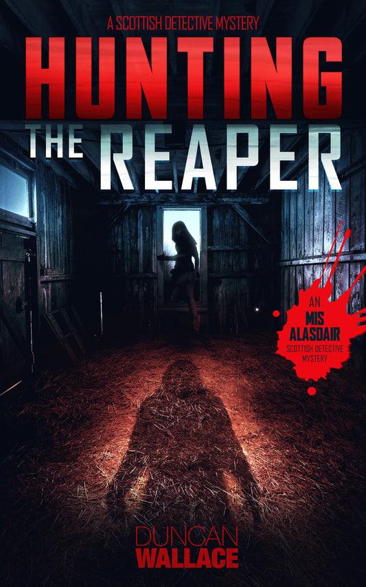 Hunting the Reaper: MIS Alasdair Scottish Detective Mystery