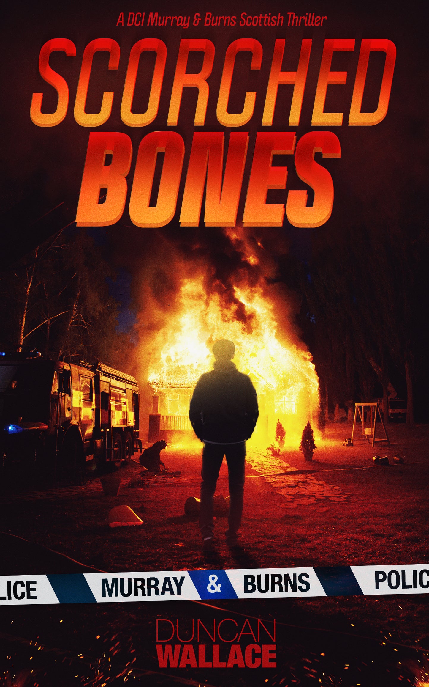 Scorched Bones: DCI Murry & Burns Scottish Thriller